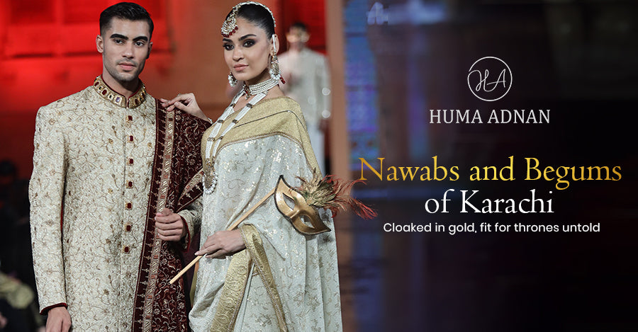 Nawabs and Begums of Karachi: Cloaked in Gold, Fit for Thrones Untold